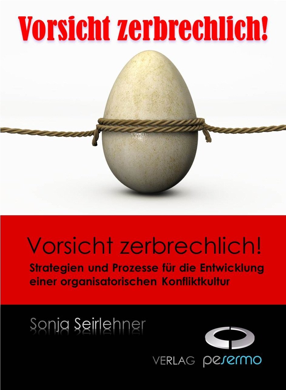 Vorsicht zerbrechlich! Strategien und Prozesse für die Entwicklung einer organisatorischen Konfliktkultur Law