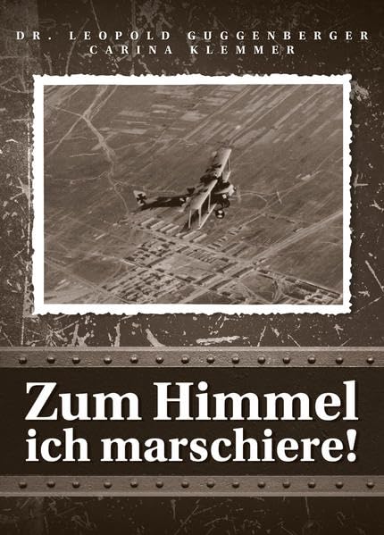 Zum Himmel ich marschiere!: Der erste Weltkrieg aus der Sicht der Soldaten Essays & Short Stories