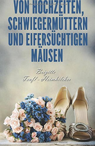 Von Hochzeiten, Schwiegermüttern und eifersüchtigen Mäusen Contemporary literature