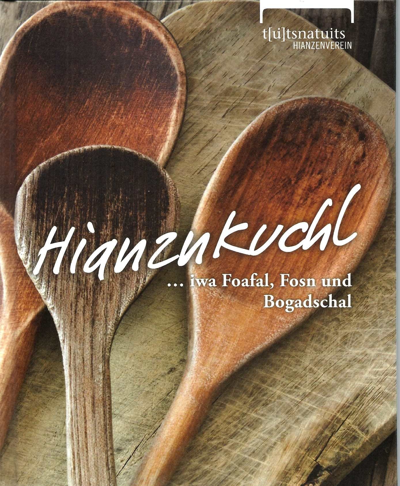 Hianznkuchl... iwa Foafal, Fosn und Bogadschal: Rezepte und Geschichten in hianzischer Mundart, ergänzt durch Beiträge zu Geschichte und Sprachgeschichte der traditionellen burgenländischen Küche Contemporary literature Books