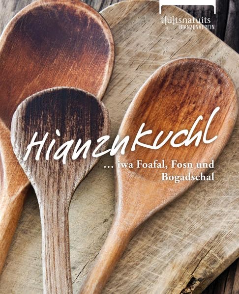 Hianznkuchl... iwa Foafal, Fosn und Bogadschal: Rezepte und Geschichten in hianzischer Mundart, ergänzt durch Beiträge zu Geschichte und Sprachgeschichte der traditionellen burgenländischen Küche Contemporary literature Books