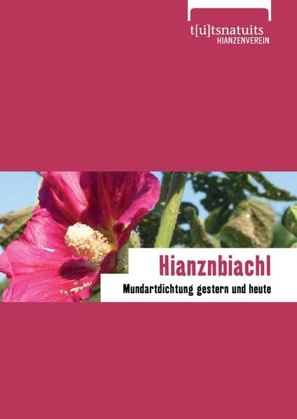 Mundartdichtung gestern und heute - Hianznbiachl 2016 Poetry