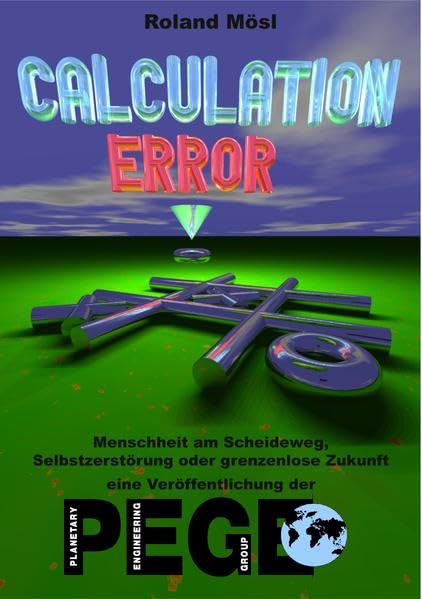 Calculation ERROR: Menschheit am Scheideweg, Selbstzerstörung oder grenzenlose Zukunft Law