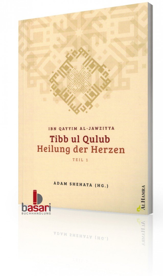 Heilung der Herzen - Tibb ul qulub - Ibn Qayyim al Jawziyya Religion & Esotericism