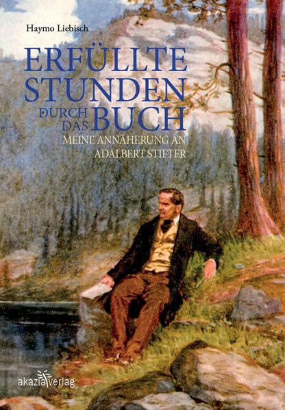 Erfüllte Stunden durch das Buch: Meine Annäherung an Adalbert Stifter book