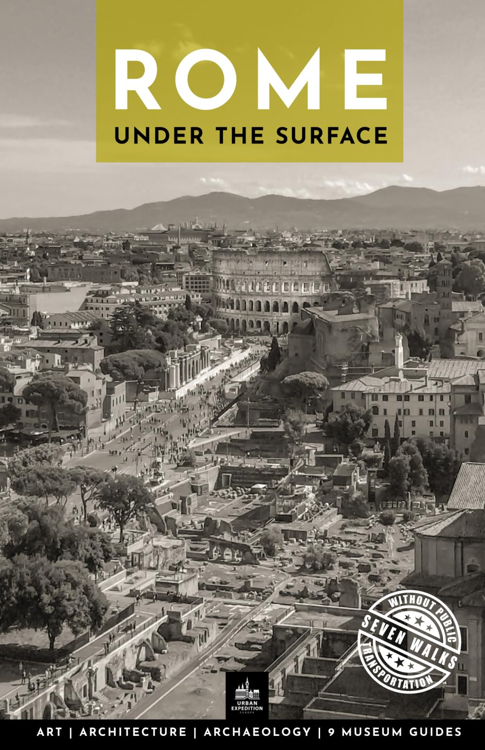 Rome under the surface (Urban Expedition Europe, Band 9) Social Sciences