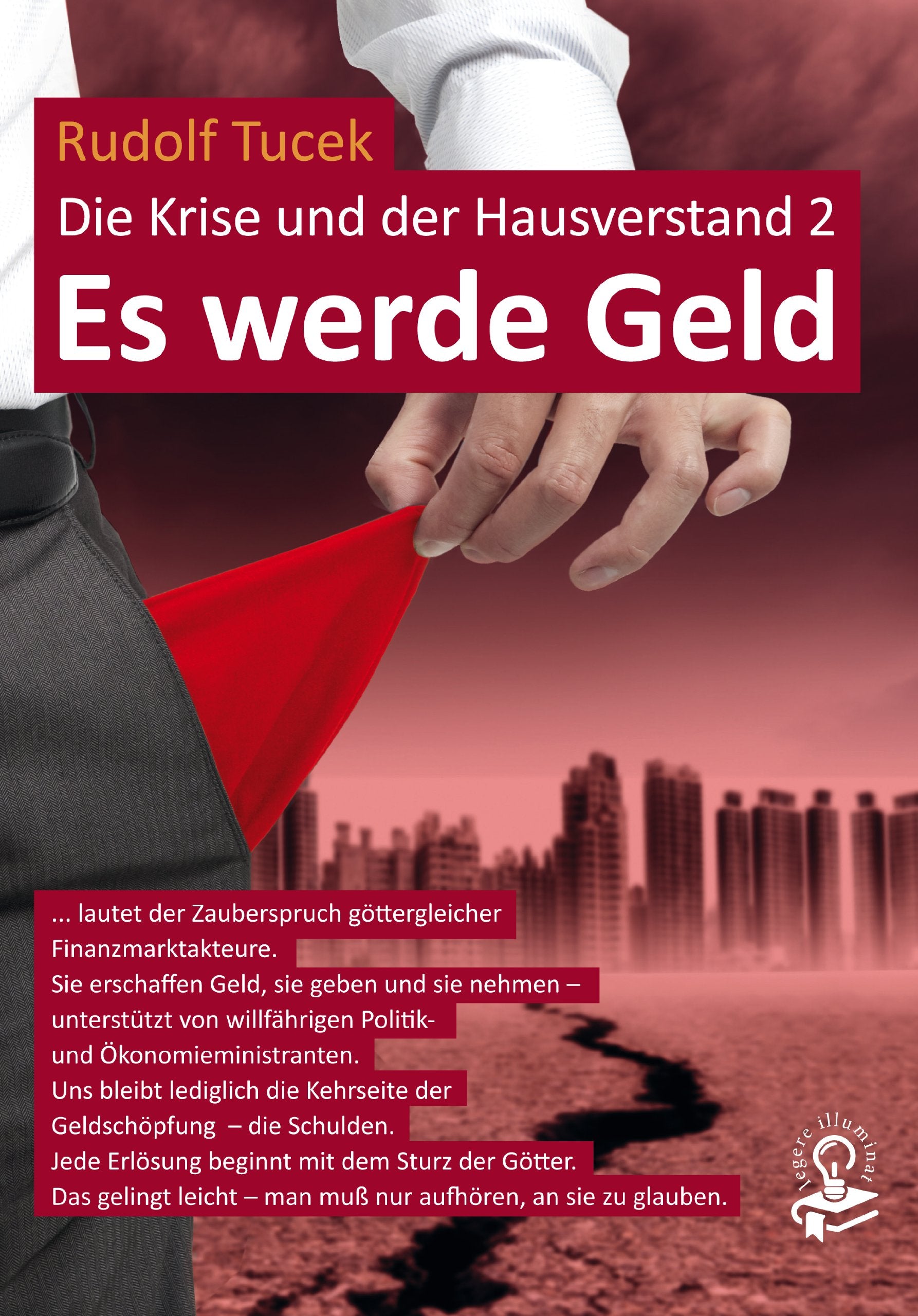 Es werde Geld. Die Krise und der Hausverstand 2 Law