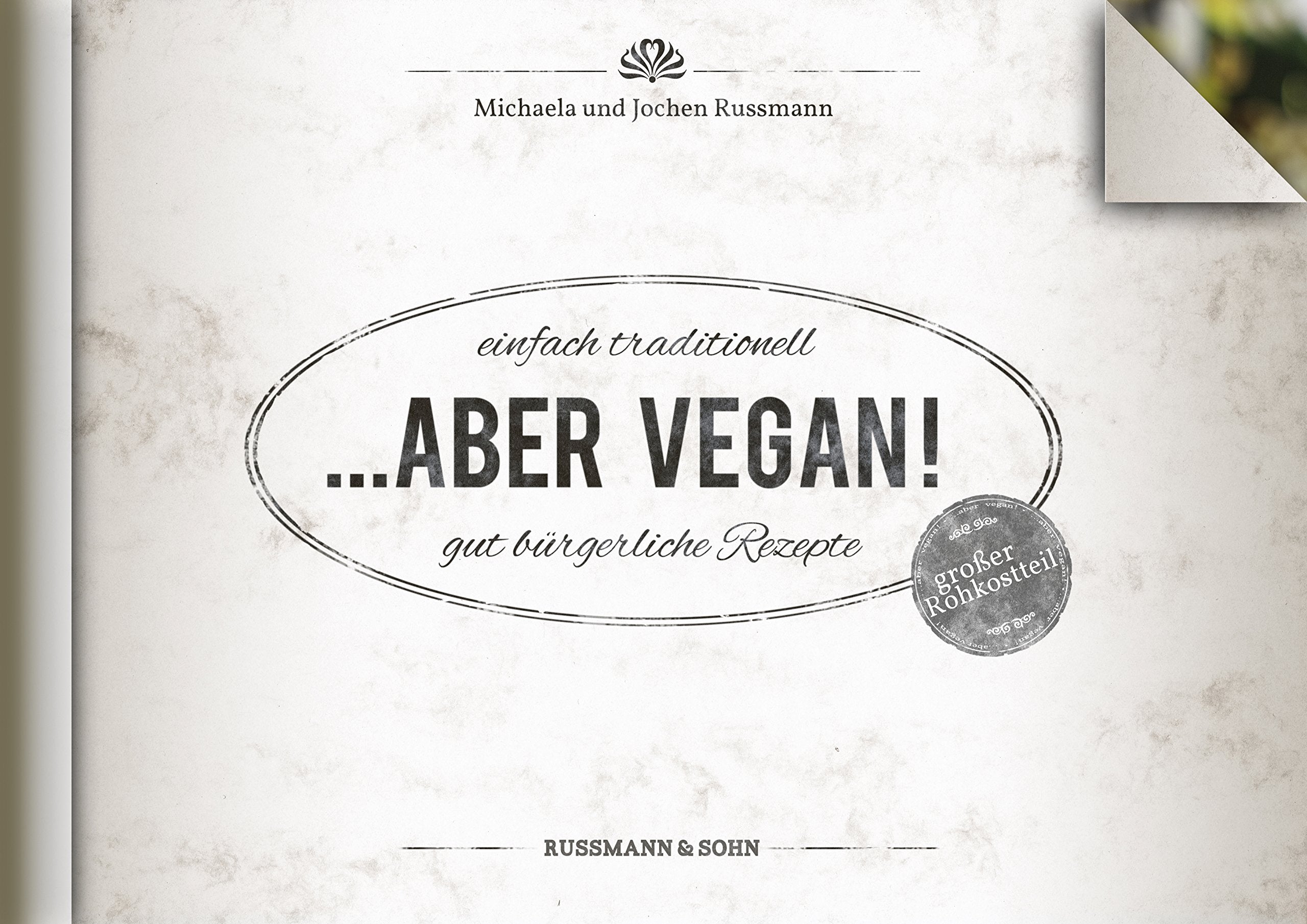 ABER VEGAN: Einfach traditionell - gut bürgerliche Rezepte. Leisure, Home & Garden