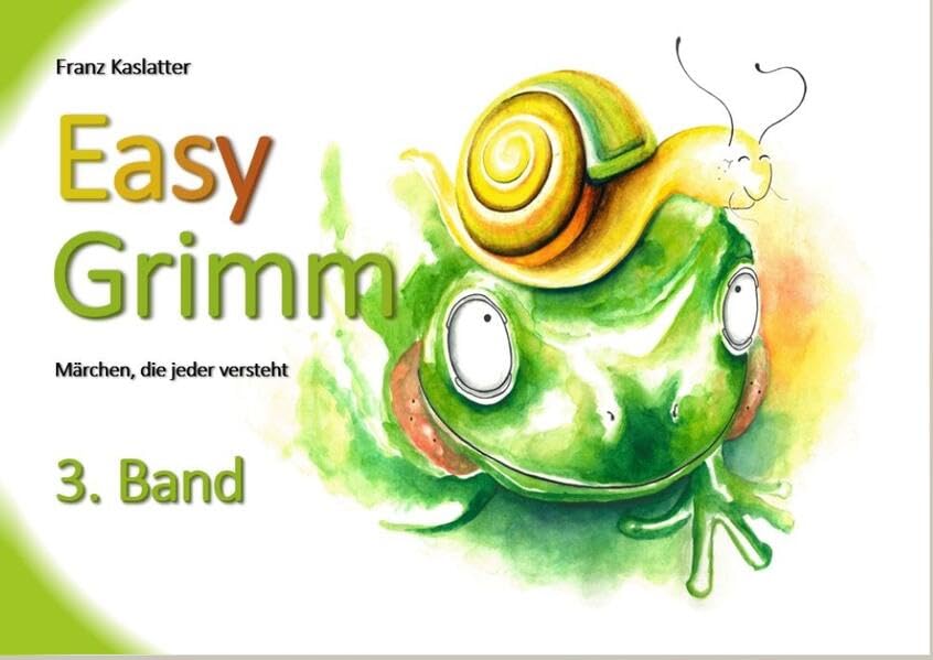 EasyGrimm / EasyGrimm 3. Band: Märchen, die jeder versteht / speziell für Kinder mit Deutschförderbedarf (EasyGrimm: Märchen, die jeder versteht) Fairy Tales & Legends