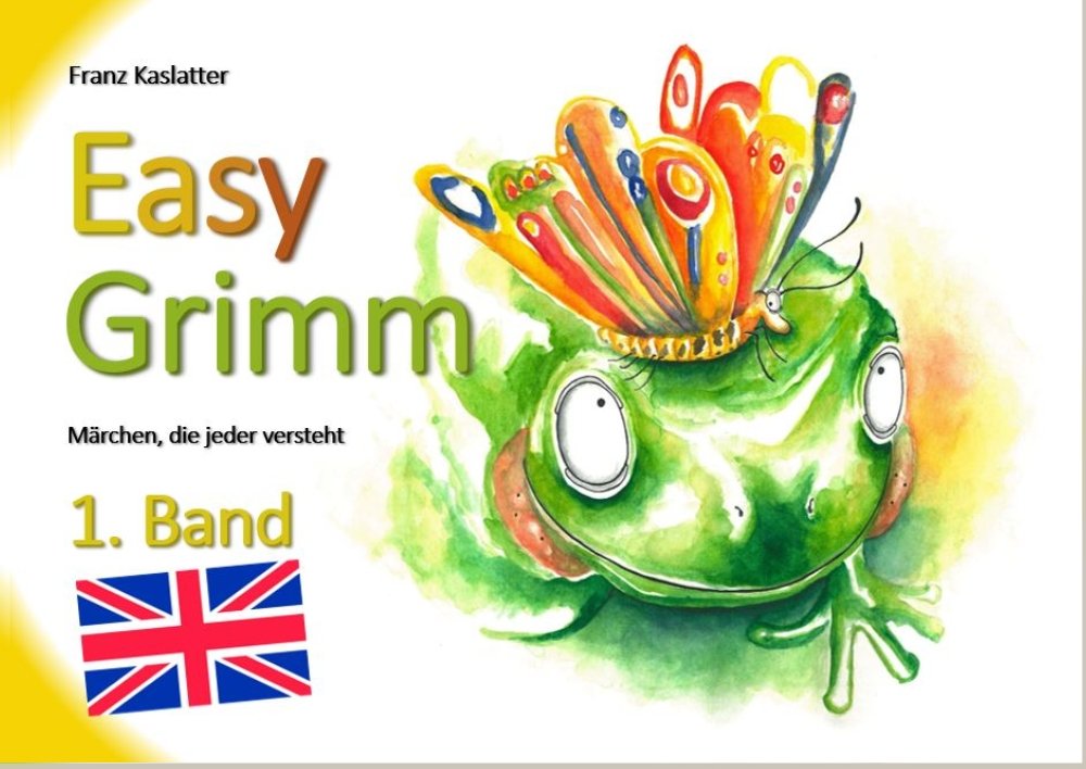 EasyGrimm / EasyGrimm 1. Band englisch: Märchen, die jeder versteht / speziell für Kinder mit Sprachförderbedarf (EasyGrimm: Märchen, die jeder versteht) Learning & Reference