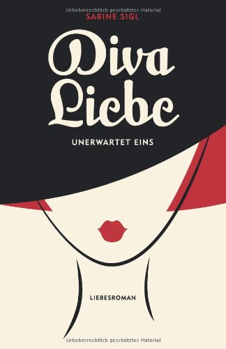 Diva Liebe. Unerwartet eins.: Liebesroman Contemporary Romance