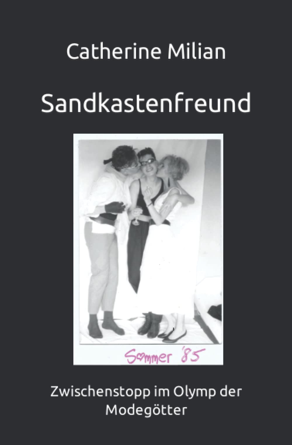 Sandkastenfreund: Zwischenstopp im Olymp der Modegötter Contemporary literature