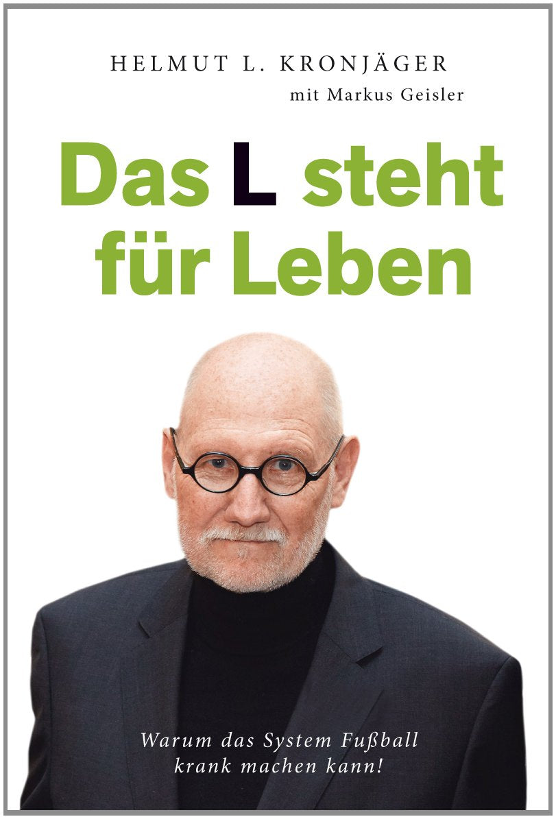 Das L steht für Leben: Warum das System Fußball krank machen kann! Personalities