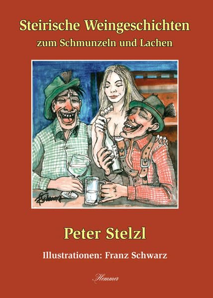 Steirische Weingeschichten: zum Schmunzeln und Lachen Fairy Tales & Legends