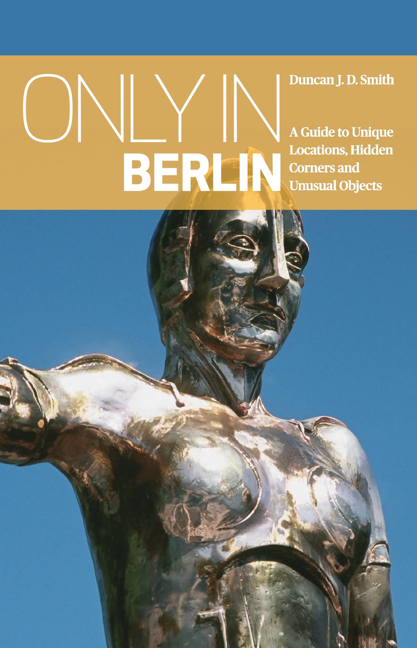 Product Image: Only in Berlin: A Guide to Unique Locations, Hidden Corners & Unusual Objects
