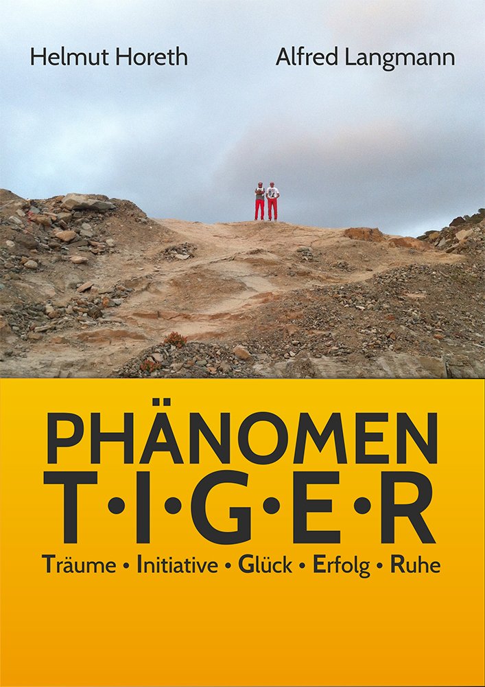 Phänomen T.I.G.E.R - Träume, Initiative, Glück, Erfolg, Ruhe - Alfred Langmann Books