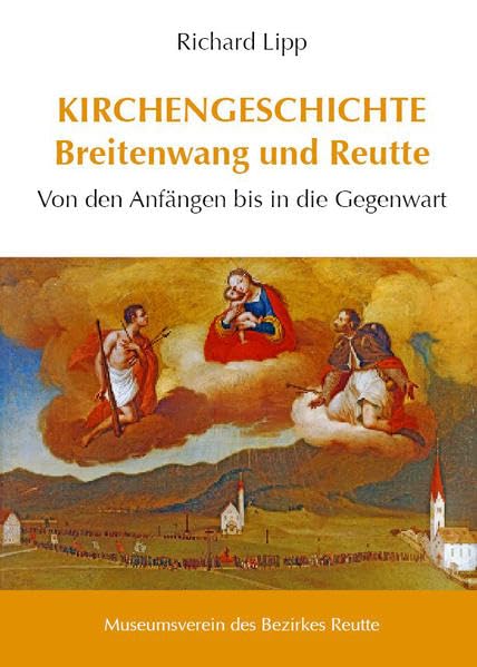 Kirchengeschichte Breitenwang und Reutte: von den Anfängen bis in die Gegenwart Politics & History