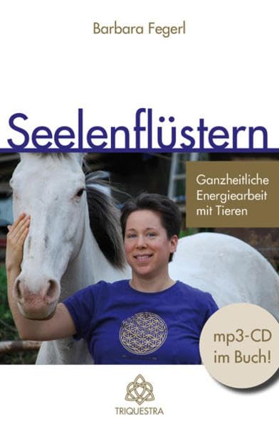 Seelenflüstern: Ganzheitliche Energiearbeit mit Tieren Health, Nutrition & Fitness