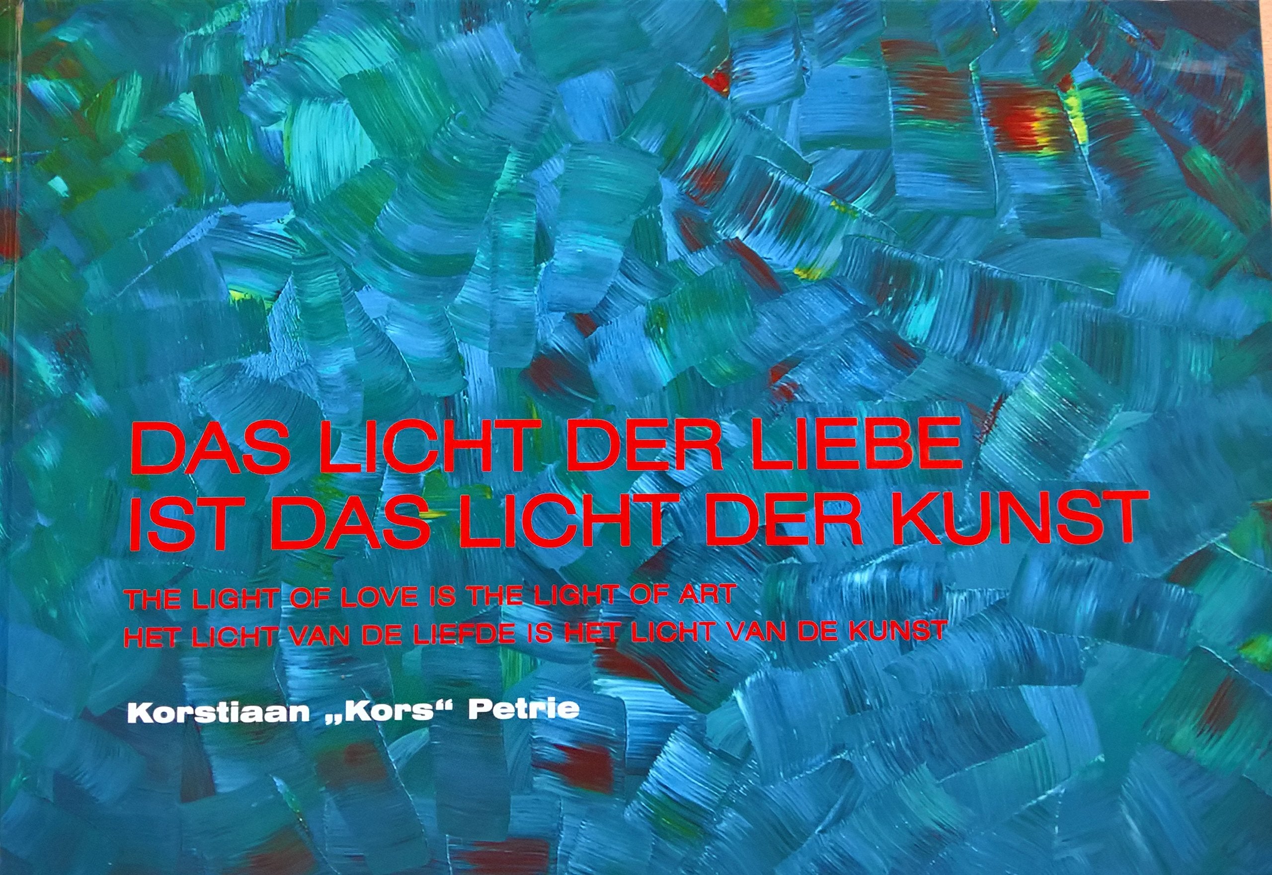 Das Licht der Liebe ist das Licht der Kunst - Korstiaan, Petrie book