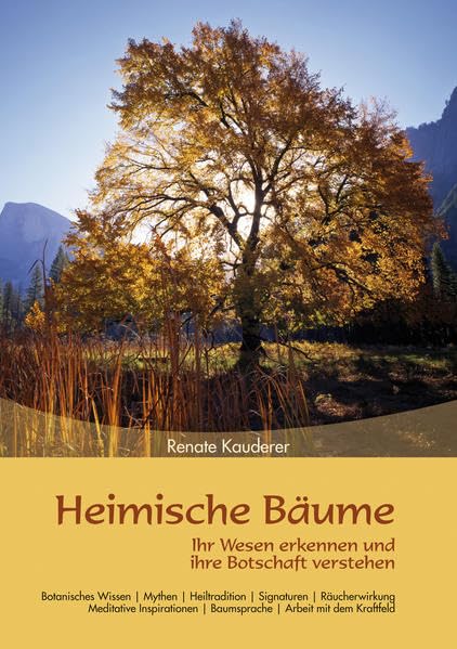 Heimische Bäume: Ihr Wesen erkennen und ihre Botschaft verstehen Reference Books