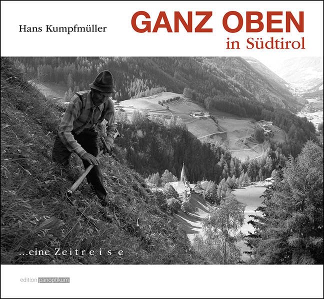 Ganz oben in Südtirol: Eine Zeitreise Leisure, Home & Garden