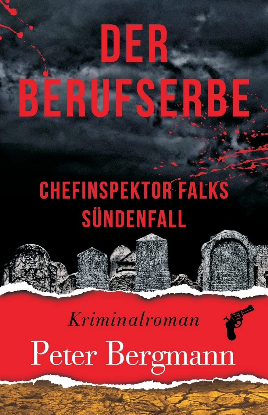 Der Berufserbe: Chefinspektor Falks Sündenfall (Kärntner Mordsbullen, Band 1) Crime & Thrillers