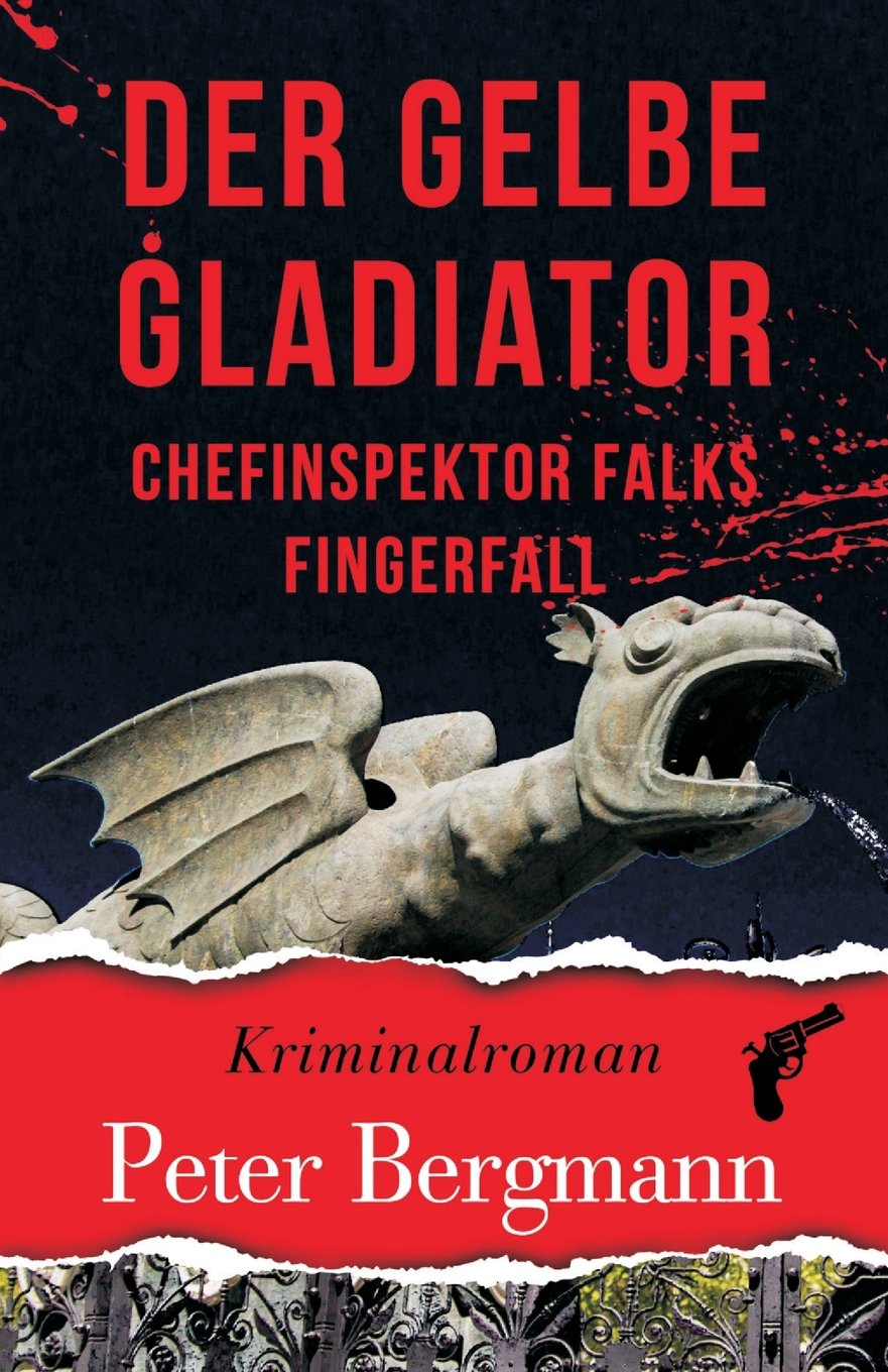 Der gelbe Gladiator: Chefinspektor Falks Fingerfall (Kärntner Mordsbullen, Band 2) Detective & CSI