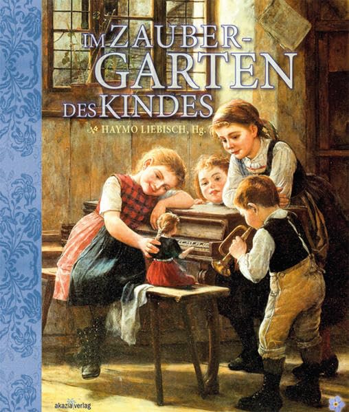 Im Zaubergarten des Kindes.: Kinderreime, Liedtexte, kleine Geschichten, Gedichte, u.a.m. Mit Illustrationen aus früherer Zeit Children's books