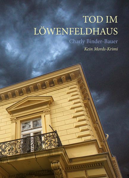 Tod im Löwenfeldhaus: Kein Mords-Krimi Contemporary literature