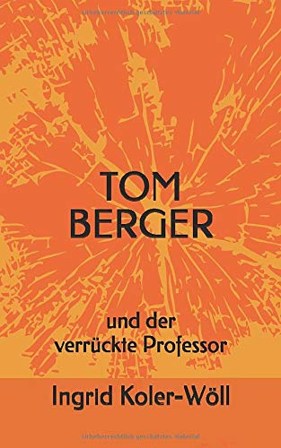 Tom Berger: und der verrückte Professor Action & Adventure