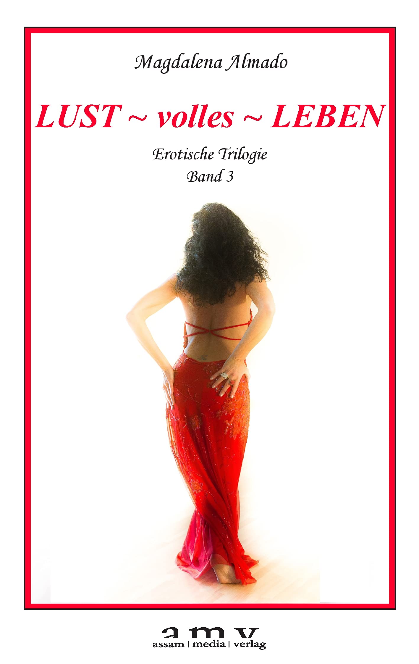 LUST ~ volles ~ LEBEN: Erotische Trilogie, Band 3 Contemporary literature