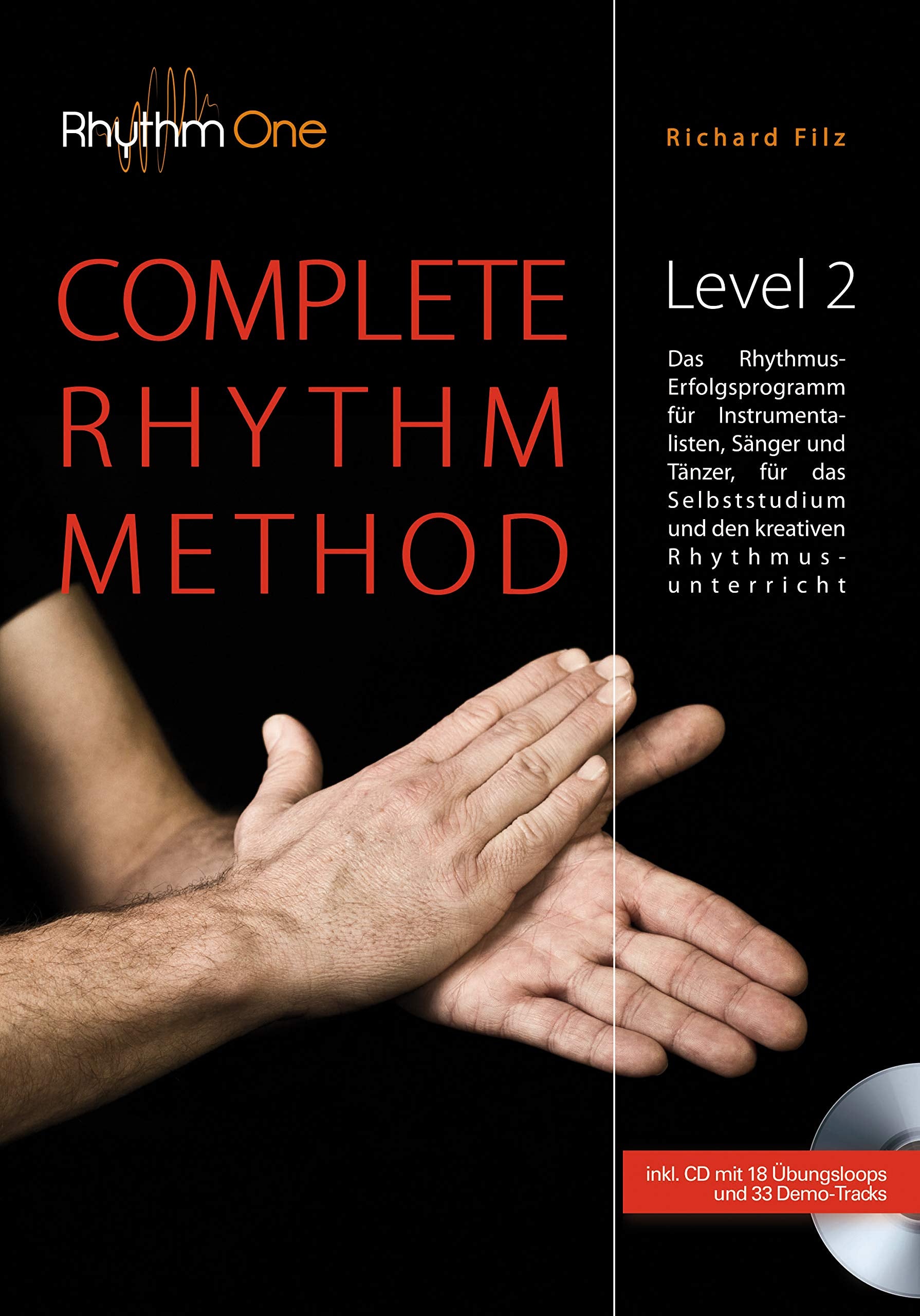 COMPLETE RHYTHM METHOD - Level 2 (inkl. CD): Das Rhythmus-Erfolgsprogramm für das Selbststudium und den kreativen Rhythmusunterricht Film, Art & Culture