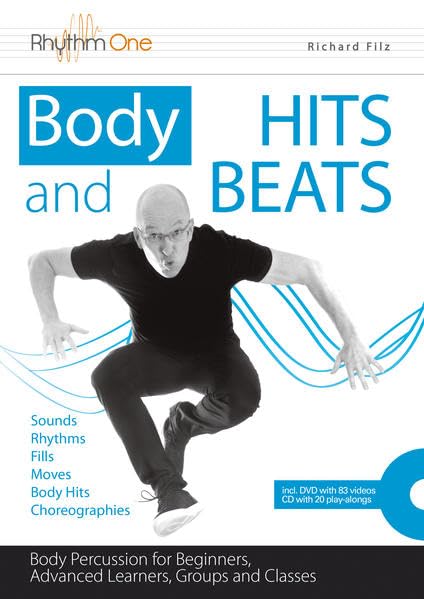 Body HITS and BEATS (English Version): Body Percussion for Beginners, Advanced Learners, Groups and Classes (incl. DVD and CD) Film, Art & Culture