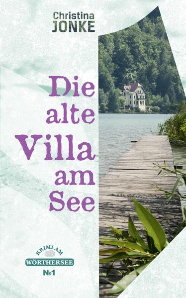Die alte Villa am See: Krimi am Wörthersee I Contemporary literature