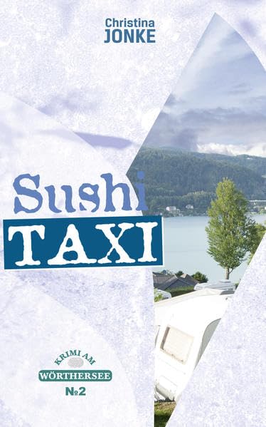 Sushi Taxi: Krimi am Wörthersee II (Die alte Villa am See: Krimi am Wörthersee) Contemporary literature Books