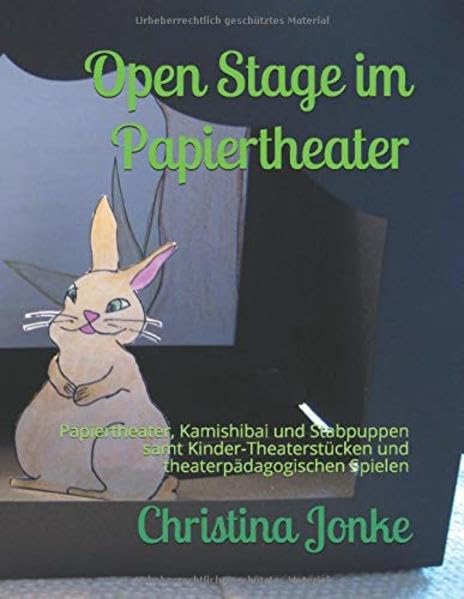Open Stage im Papiertheater: Papiertheater, Kamishibai und Stabpuppen samt Kinder-Theaterstücken und theaterpädagogischen Spielen Film, Art & Culture