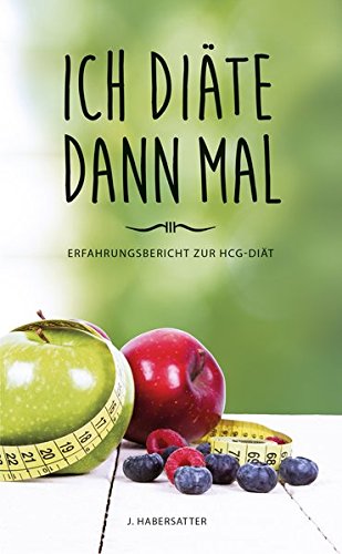 Ich diäte dann mal - Erfahrungsbericht zur hCG-Diät Contemporary literature