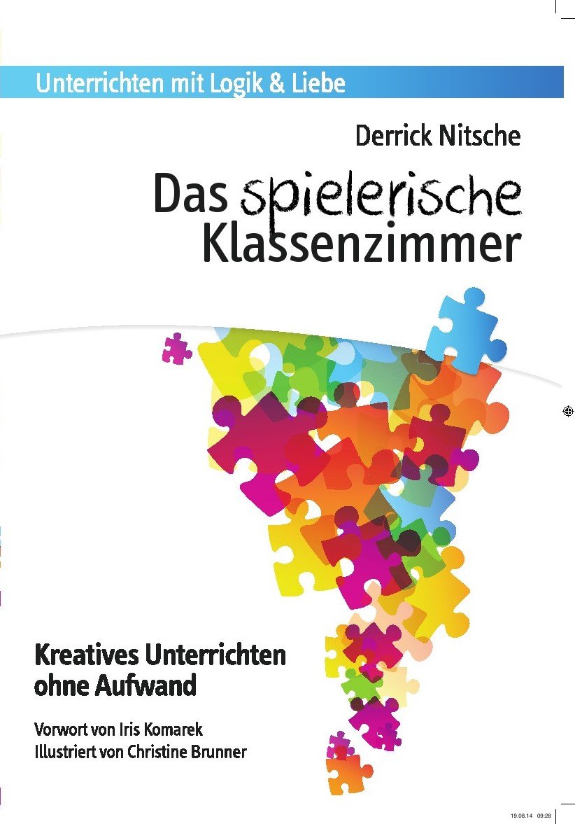 Das spielerische Klassenzimmer: Kreatives Unterrichten ohne Aufwand Learning & Reference