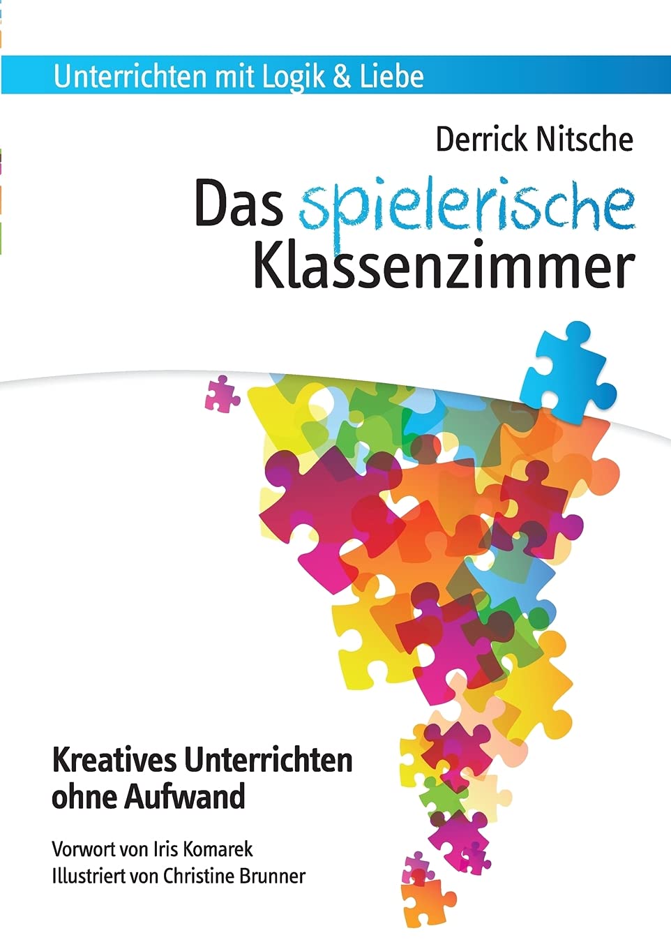 Das spielerische Klassenzimmer: 150 Spiele für kreativen Unterricht ohne Aufwand Contemporary literature Books