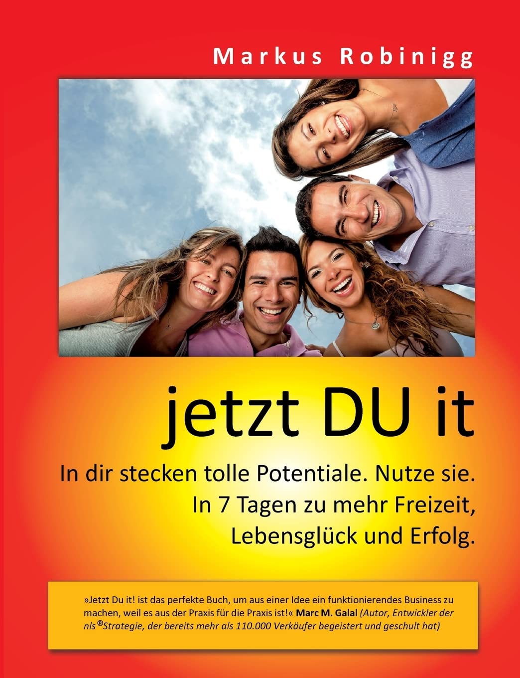 jetzt DU it: In dir stecken tolle Potentiale. Nutze sie. In 7 Tagen zu mehr Freizeit, Lebensglück und Erfolg. Law
