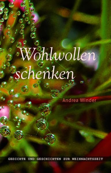 Wohlwollen schenken: Gedichte und Geschichten zur Weihnachtszeit Lifestyle