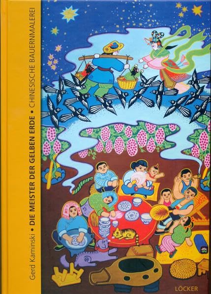 Die Meister der Gelben Erde: Chinesische Bauernmalerei (Berichte des Österreichischen Instituts für China- und Südostasienforschung) Film, Art & Culture