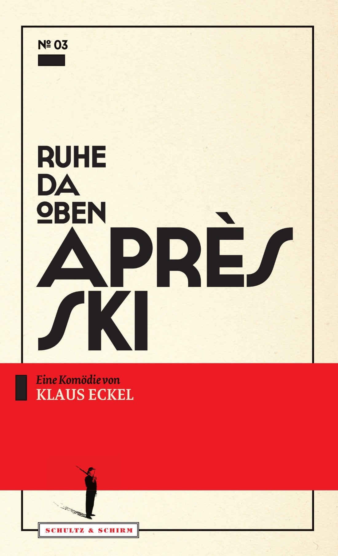 Après Ski: Ruhe da oben! (Theater-Edition Schultz & Schirm) Drama