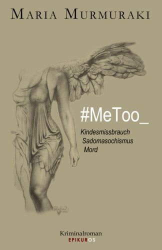 # Me Too: Kindesmissbrauch, Sadomasochismus, Mord Suspense & Thrillers