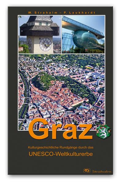 Graz: Kulturgeschichtliche Rundgänge durch das UNESCO-Weltkulturerbe Travel