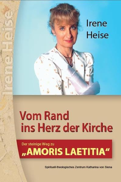VOM RAND INS HERZ DER KIRCHE: Der steinige Weg zu "Amoris Laetitia" Memories