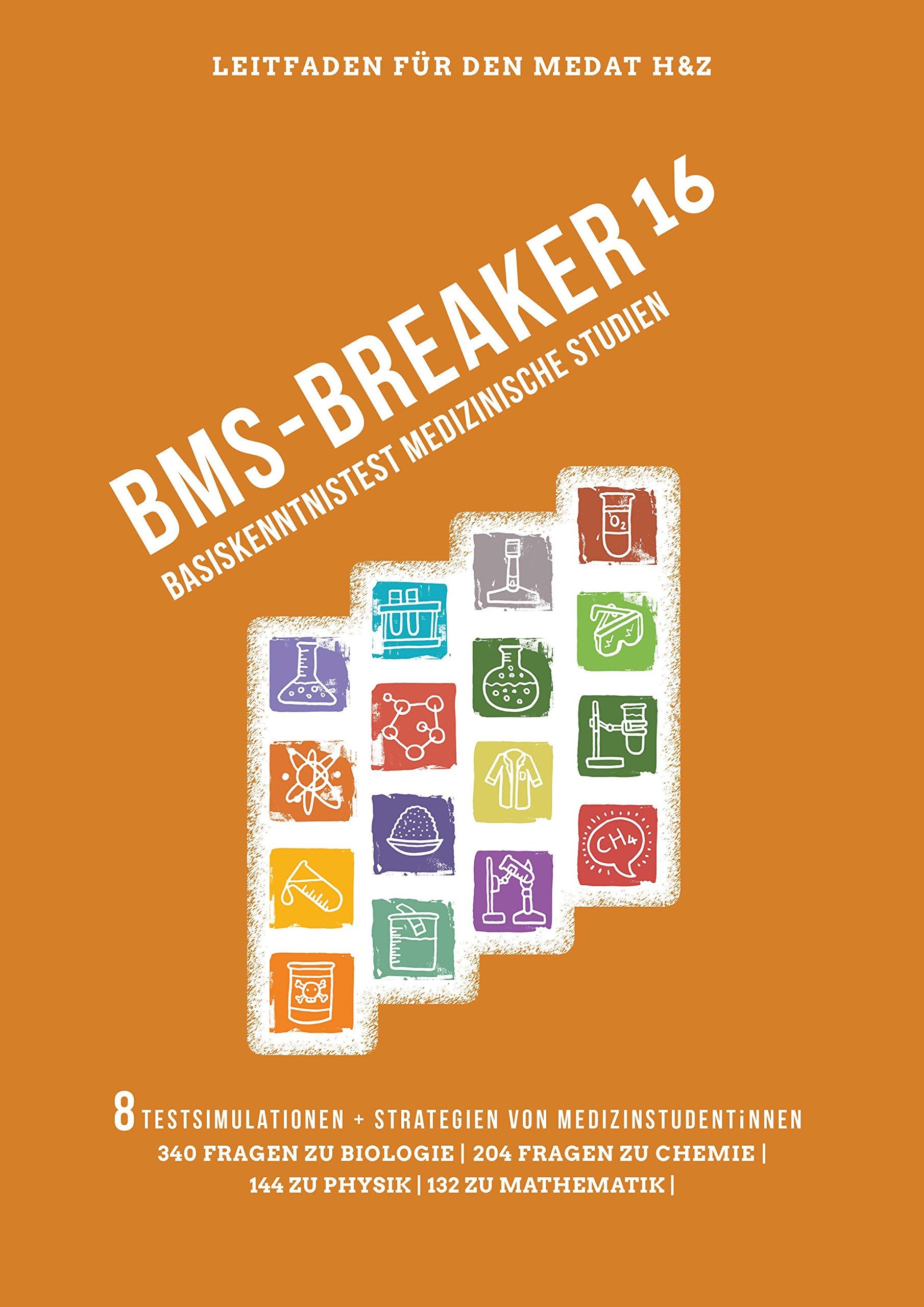 MedAT 2016: Medizin studieren in Österreich - BMS-Breaker 16: Vorbereitungstipps, Strategien und 820-BMS Fragen für den Basiskenntnistest im Medizin-Aufnahmetest Medicine