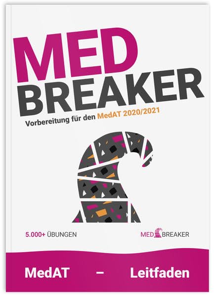Med-Breaker | MedAT 2020, Medizin Aufnahmetest Österreich: Leitfaden, Vorbereitung, 5.000+ Aufgaben von MedAT-Platz 1 und Platz 2 AbsolventInnen (KFF-Übungsbuch) Medicine
