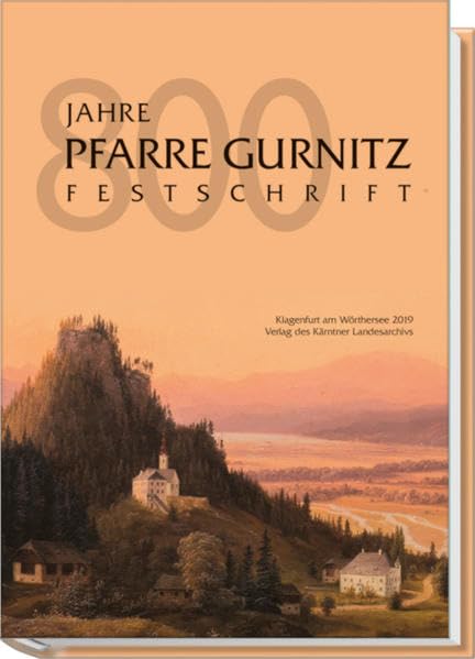 800 Jahre Pfarre Gurnitz: Festschrift Politics & History
