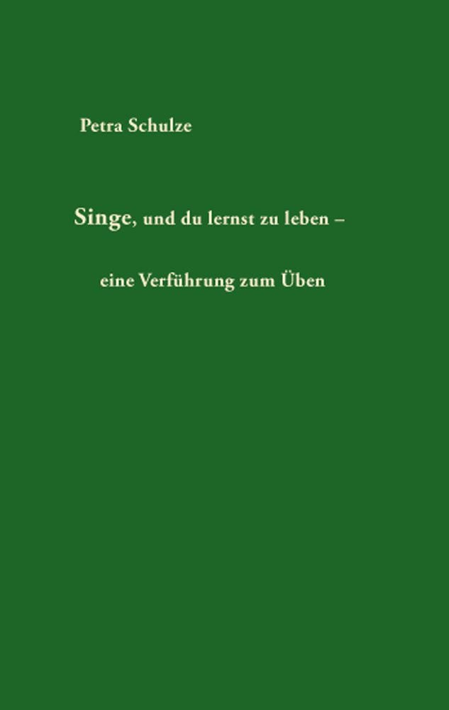 Singe, und du lernst zu leben – eine Verführung zum Üben Arts & Music